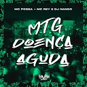 Mc Rey Dj Nando Mc Pogba - Mtg Doen a Aguda