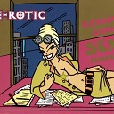 E Rotic - Gimme Good Sex Butterfly Remi