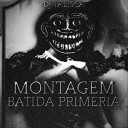 DJ Talisca - Montagem Batida Primeria
