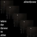alivethrone - Big Love