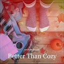 Wonderlust - Better Than Cozy