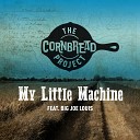 The Cornbread Project feat Big Joe Louis - My Little Machine