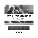 Miyuki feat Glasscat - Never Been Alone Extended Mix