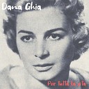 Dana Ghia feat Orchestra Gino Conte - Scurdammoce e ccose d o munno