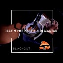Izzy n The Profit feat DJ Maniak - Blackout