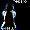 madbello - Think Back I