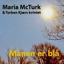 Maria McTurk feat Steen Francker Torben Kj r - Ma nen er bla