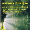 Anthony Newman - Toccata i Fuga D Minor BWV 565