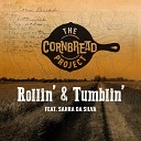 The Cornbread Project feat Sahra Da Silva - Rollin Tumblin