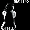 madbello - Think I Back