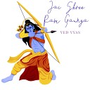 Ved Vyas - Jai Shree Ram Gaunga