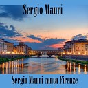 Sergio Mauri - Ho sognato Firenze