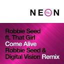 Robbie Seed feat That Girl - Come Alive Robbie Seed Digital Vision Extended…