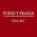 One Kei - FUEGO Y FRAGUA