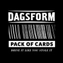 DAGSFORM - Drive It Like You Stole It