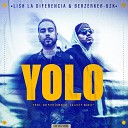 Lish La Diferencia feat BERZERKER BZK - Yolo