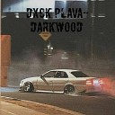 DXCK PLAVA - Darkwood