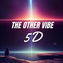 The Other Vibe - 5 D
