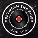 JJMillon - Between the Fire Original Mix