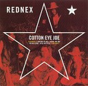 Red Nex - Coton Eye Joe