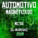 Dj Negresko MC G9 - Automotivo Magn tizado