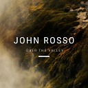 John Rosso - Over the Valley
