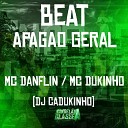 Mc Danflin Mc Dukinho DJ Cadukinho - Beat Apagao Geral