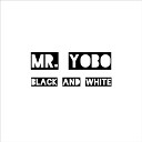 Mr YOBO - BLACK AND WHITE