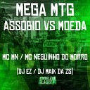 mc mn Mc Neguinho do Morro DJ EZ feat DJ Maik da… - Mega Mtg Assobio Vs Moeda