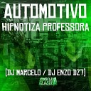 DJ Marcelo DJ Enzo Dz7 - Automotivo Hipnotiza Professora