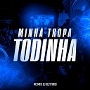 Mc Mn DJ Kleytinho - Minha Tropa Todinha
