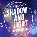 DarkCrytos - The God of Shadow and Light