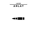 Layzie - Anlat