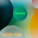 Nekero - Over you Original Mix