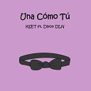 KSET feat Dlyon DLN - Una C mo T