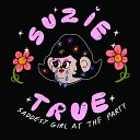 Suzie True - Not Fair
