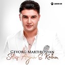 Gevorg Martirosyan - Srtics Aryun E Katum Мое сердце истекает…