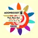 Moon Rocket feat Kelli Sae - Always Have Me Radio Edit