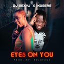 DJ SEXYJ feat KOSERE - Eyes on You