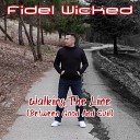 Fidel Wicked - Walking the Line Between Good and Evil Sound X Monster…
