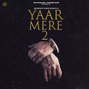Bhamrah Singh Gangsta - Yaar Mere 2