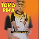 MC Juninho JB DJ Guh mdk feat Mc Pipokinha - Toma Pika