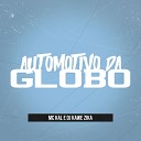 MC Kal DJ Kawe Zika - Automotivo da Globo