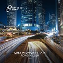 LAST MIDNIGHT TRAIN - Road Killer Radio Edit