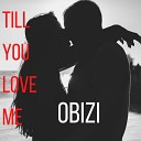 Obizi - Till You Love Me