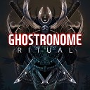 GHOSTRONOME - Ritual