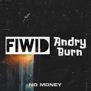 FIWID Andry Burn - No Money