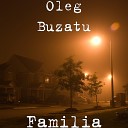 Oleg Buzatu - Familia
