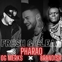 PHARAO OG Merks Brandish - Fresh Clean