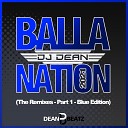DJ Dean - Balla Nation A M Remix